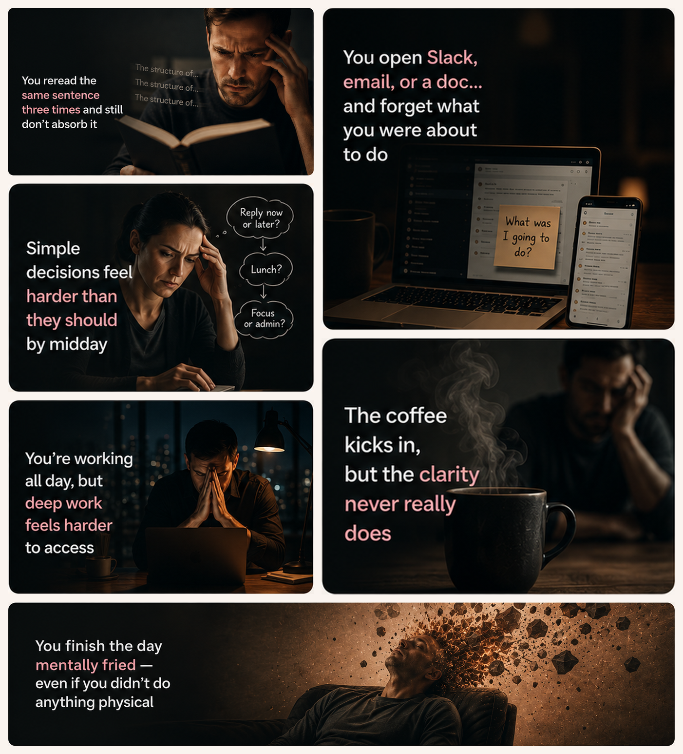 If any of this sounds familiar: rereading the same sentence, forgetting what you were about to do, coffee that never brings clarity, decisions that feel harder, deep work that feels out of reach, and finishing the day mentally fried